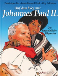 Auf dem Weg mit Johannes Paul II. – Der unermüdliche Pilgervater (Band 2)