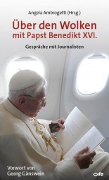 Über den Wolken mit Papst Benedikt XVI. - Gespräche mit Journalisten