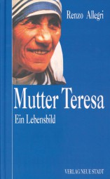 Mutter Teresa - Ein Lebensbild