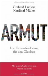 ARMUT - Die Herausforderung für den Glauben