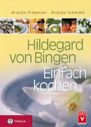Hildegard von Bingen - Einfach kochen