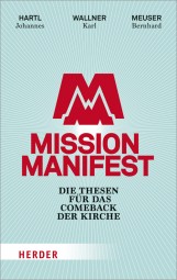Mission Manifest - Die Thesen für das Comeback der Kirche