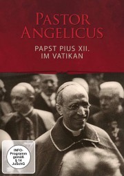 DVD - Pastor Angelicus - Papst Pius XII. im Vatikan