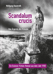 Scandalum crucis - Das Ärgernis des Kreuzes